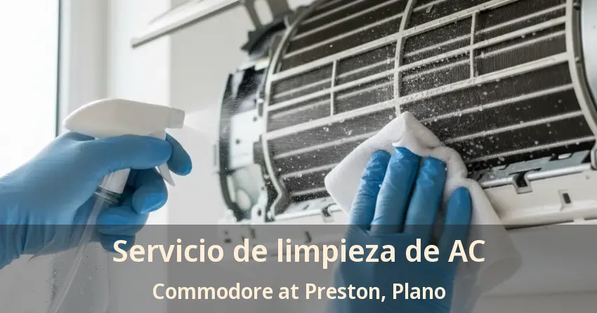 Servicio de limpieza de AC Commodore at Preston, Plano - TX