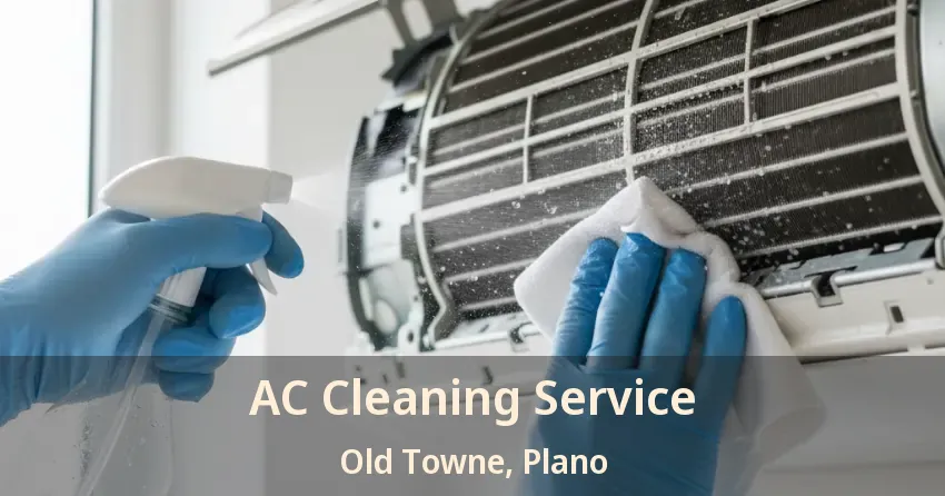 AC Cleaning Service Old Towne, Plano - TX