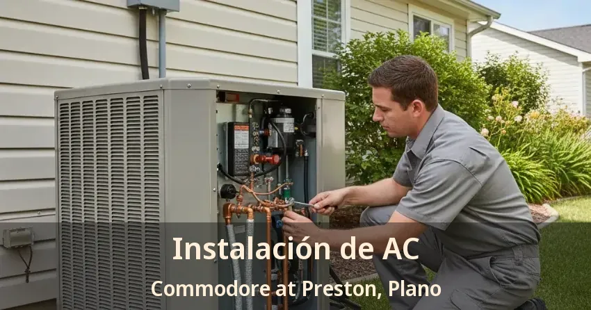 Instalación de AC Commodore at Preston, Plano - TX Instalación de AC Commodore at Preston, Plano - TX