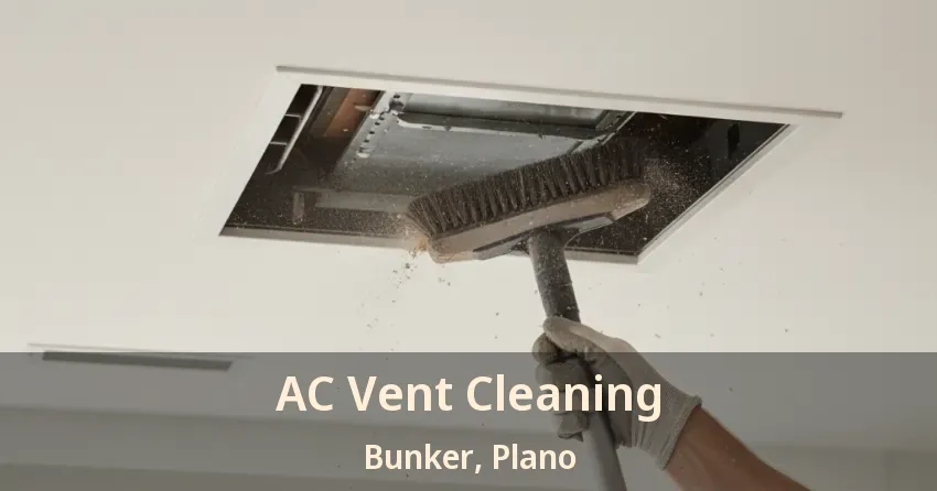 AC Vent Cleaning Bunker, Plano - TX AC Vent Cleaning Bunker, Plano - TX