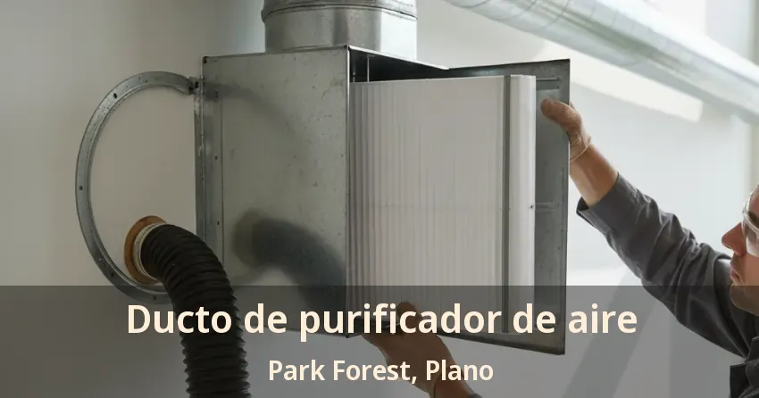 Ducto de purificador de aire Park Forest, Plano - TX Ducto de purificador de aire Park Forest, Plano - TX
