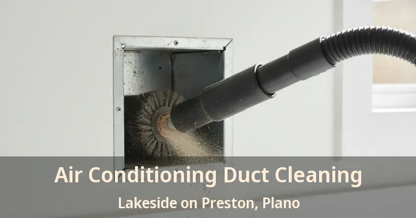 Air Conditioning Duct Cleaning Lakeside on Preston, Plano - TX