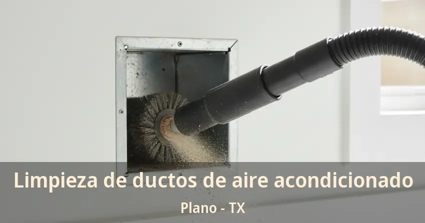 Limpieza de ductos de aire acondicionado Plano - TX Limpieza de ductos de aire acondicionado Plano - TX
