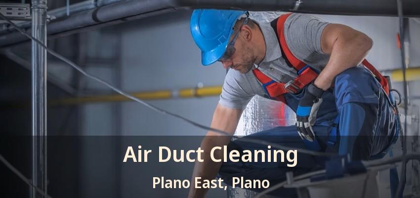 Air Duct Cleaning Plano East, Plano - TX