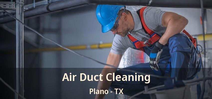 Air Duct Cleaning Plano - TX