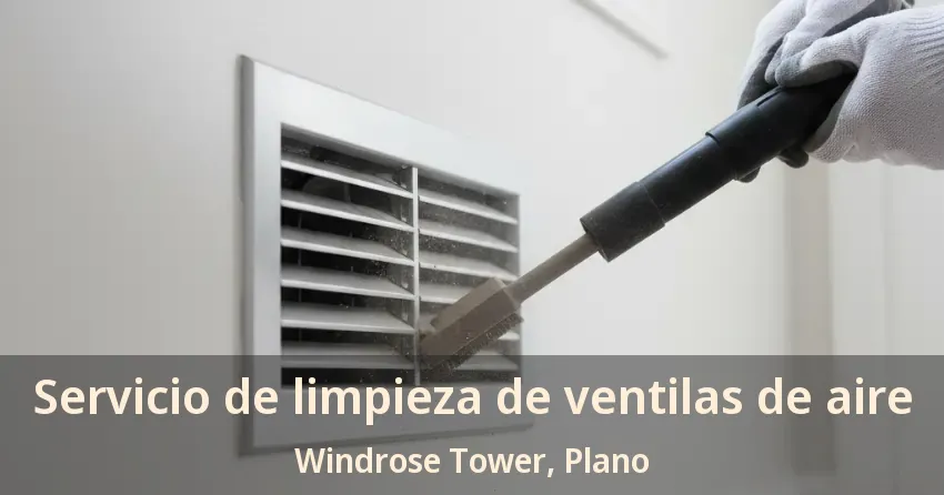 Servicio de limpieza de ventilas de aire Windrose Tower, Plano - TX
