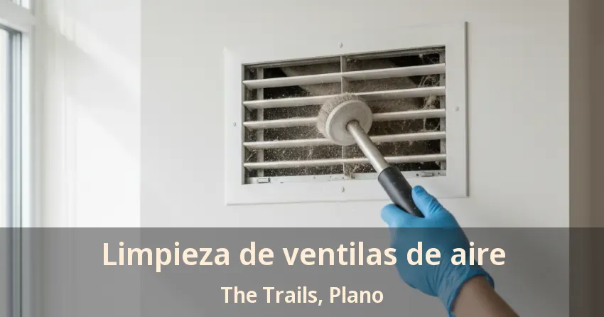 Limpieza de ventilas de aire The Trails, Plano - TX