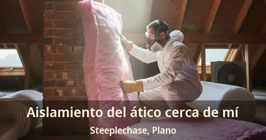 Aislamiento del ático cerca de mí Steeplechase, Plano - TX Aislamiento del ático cerca de mí Steeplechase, Plano - TX