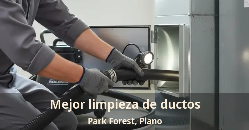 Mejor limpieza de ductos Park Forest, Plano - TX Mejor limpieza de ductos Park Forest, Plano - TX