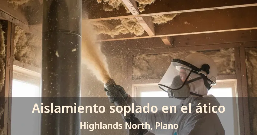 Aislamiento soplado en el ático Highlands North, Plano - TX Aislamiento soplado en el ático Highlands North, Plano - TX