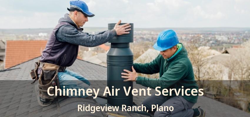 Chimney Air Vent Services Ridgeview Ranch, Plano - TX
