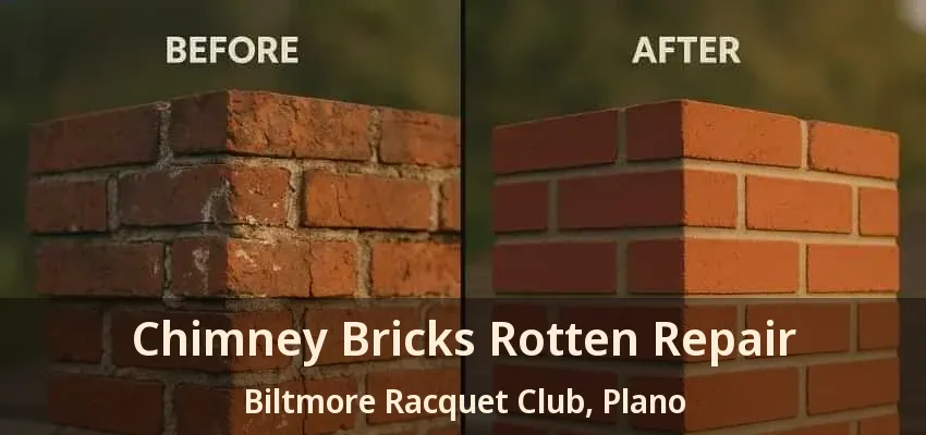 Chimney Bricks Rotten Repair Biltmore Racquet Club, Plano - TX Chimney Bricks Rotten Repair Biltmore Racquet Club, Plano - TX