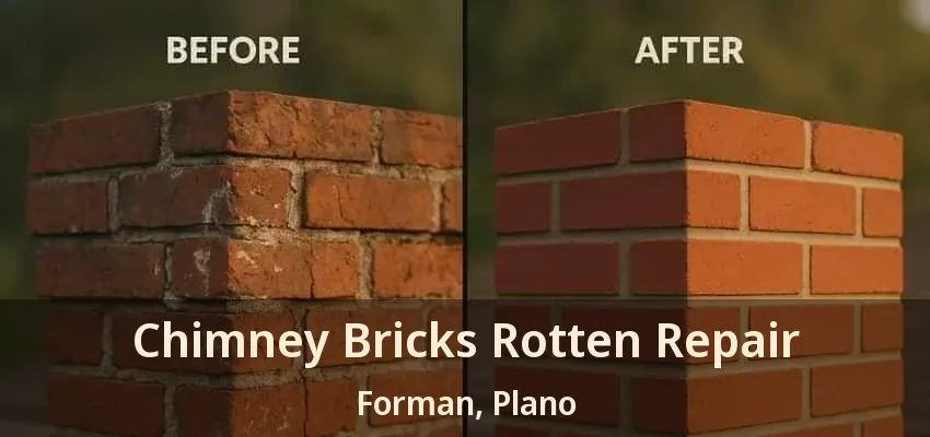 Chimney Bricks Rotten Repair Forman, Plano - TX Chimney Bricks Rotten Repair Forman, Plano - TX