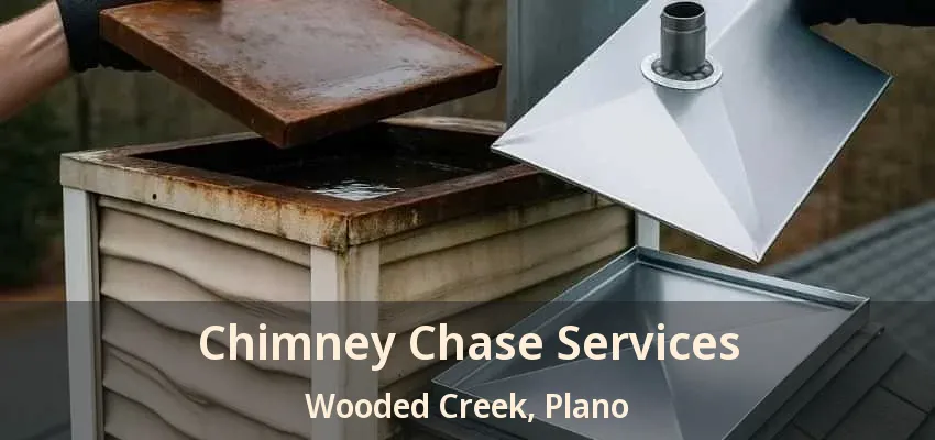Chimney Chase Services Wooded Creek, Plano - TX Chimney Chase Services Wooded Creek, Plano - TX