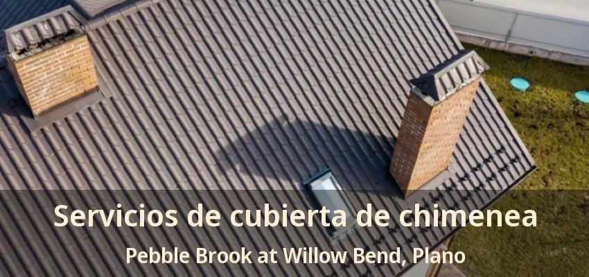 Servicios de cubierta de chimenea Pebble Brook at Willow Bend, Plano - TX