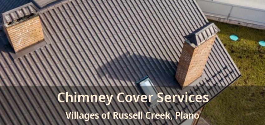 Chimney Cover Services Villages of Russell Creek, Plano - TX