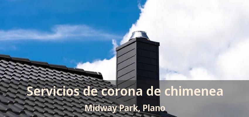 Servicios de corona de chimenea Midway Park, Plano - TX