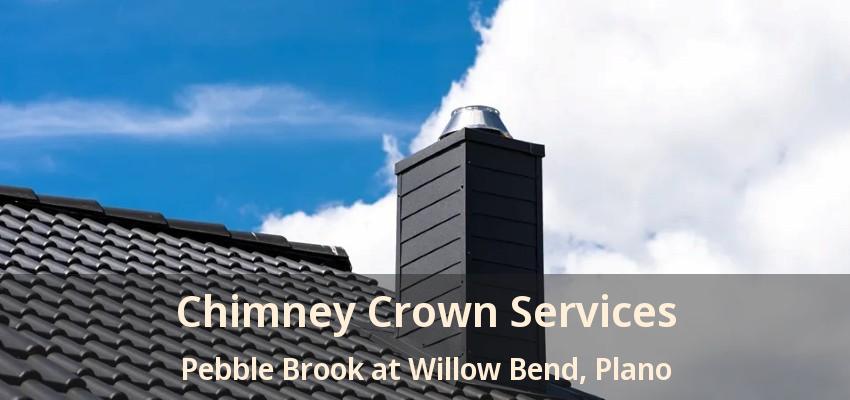 Chimney Crown Services Pebble Brook at Willow Bend, Plano - TX