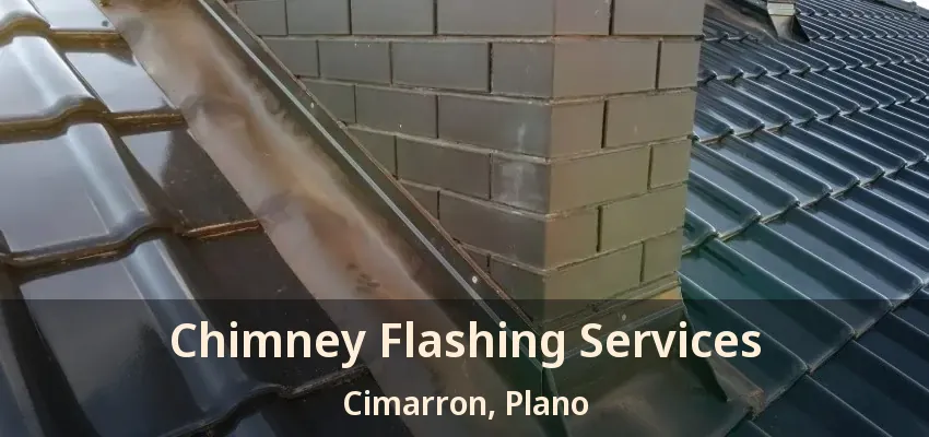 Chimney Flashing Services Cimarron, Plano - TX