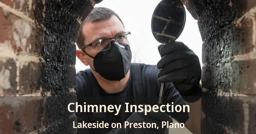 Chimney Inspection Lakeside on Preston, Plano - TX