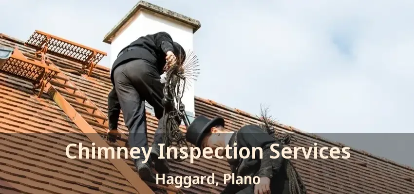 Chimney Inspection Services Haggard, Plano - TX