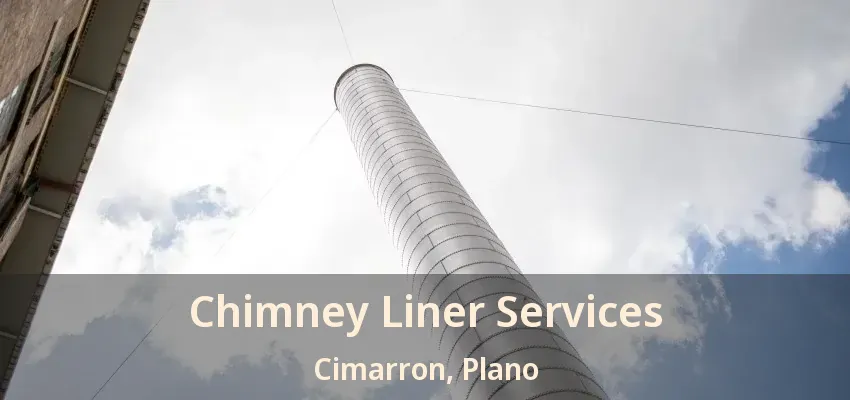 Chimney Liner Services Cimarron, Plano - TX