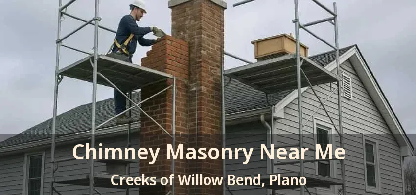 Chimney Masonry Near Me Creeks of Willow Bend, Plano - TX Chimney Masonry Near Me Creeks of Willow Bend, Plano - TX