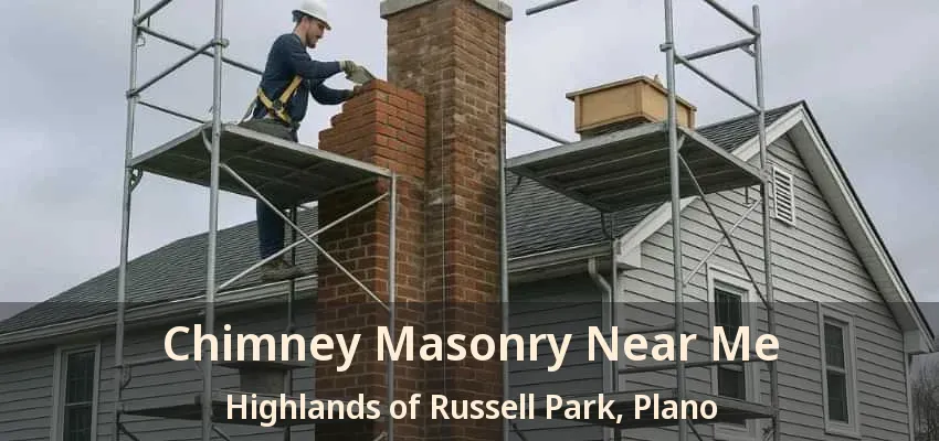 Chimney Masonry Near Me Highlands of Russell Park, Plano - TX Chimney Masonry Near Me Highlands of Russell Park, Plano - TX