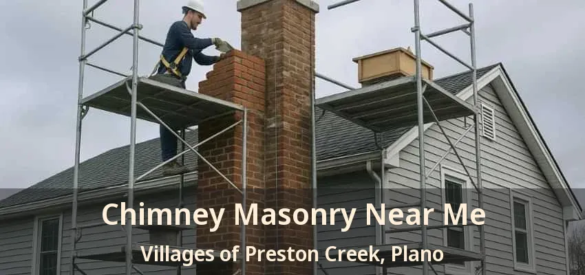 Chimney Masonry Near Me Villages of Preston Creek, Plano - TX Chimney Masonry Near Me Villages of Preston Creek, Plano - TX