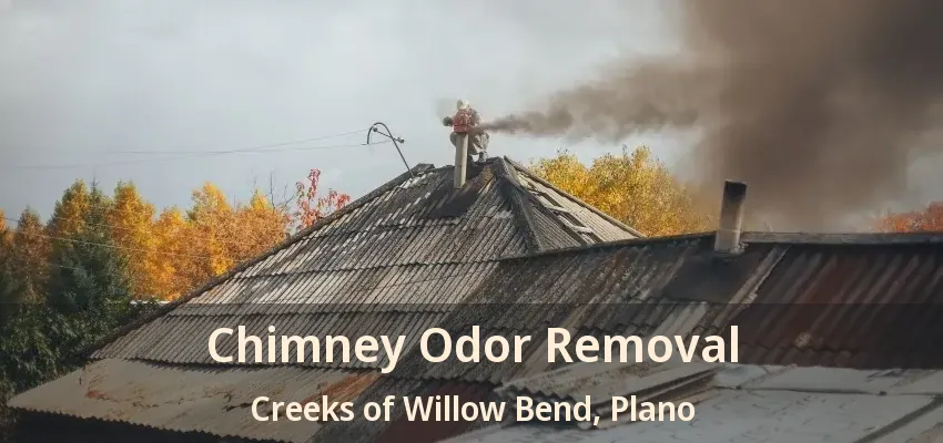 Chimney Odor Removal Creeks of Willow Bend, Plano - TX