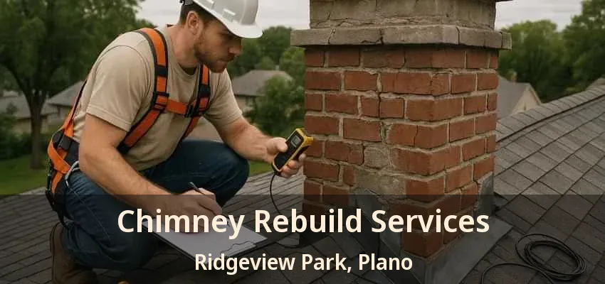 Chimney Rebuild Services Ridgeview Park, Plano - TX Chimney Rebuild Services Ridgeview Park, Plano - TX
