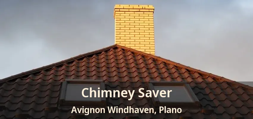 Chimney Saver Avignon Windhaven, Plano - TX