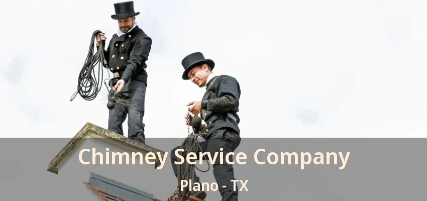 Chimney Service Company Plano - TX