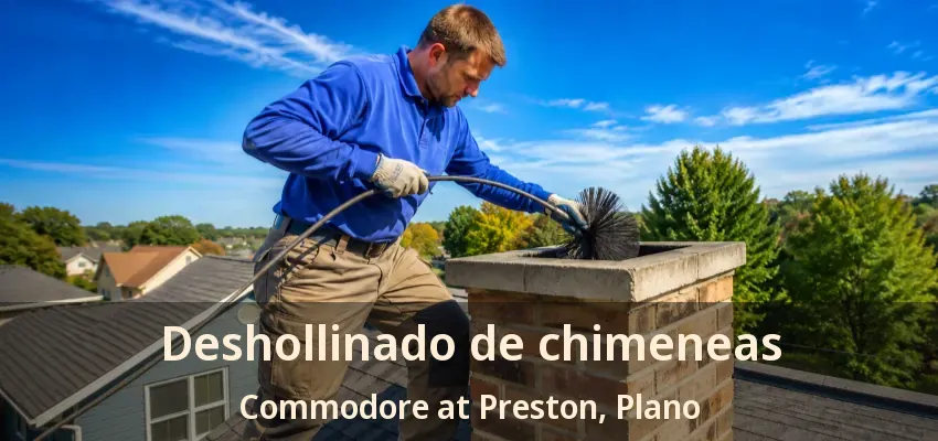 Deshollinado de chimeneas Commodore at Preston, Plano - TX