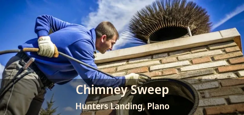 Chimney Sweep Hunters Landing, Plano - TX