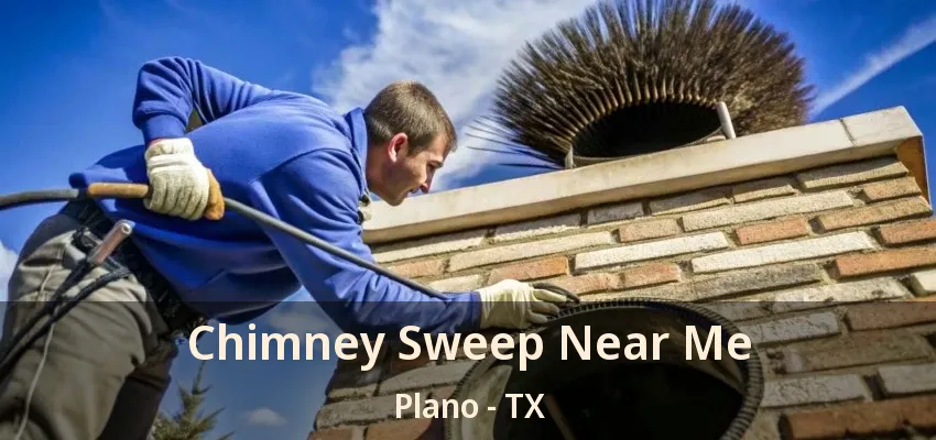 Chimney Sweep Near Me Plano - TX