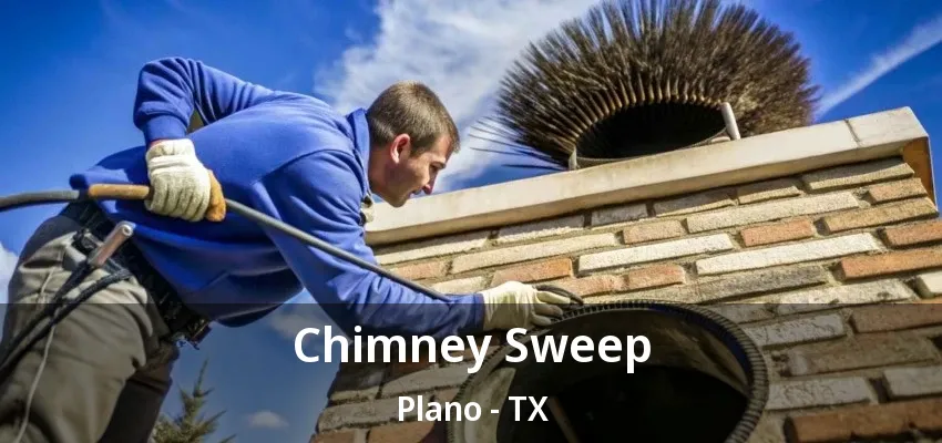 Chimney Sweep Plano - TX