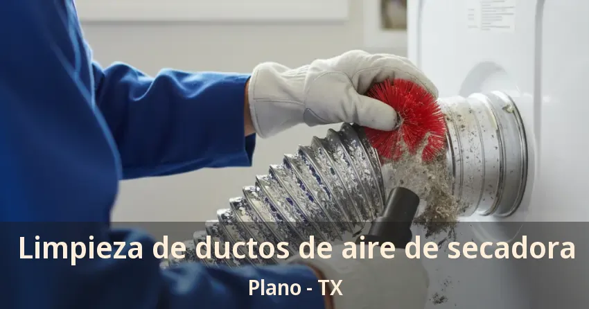 Limpieza de ductos de aire de secadora Plano - TX