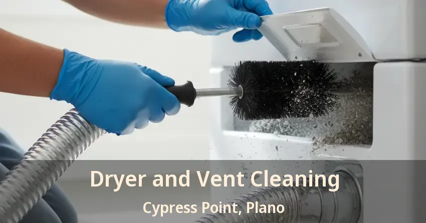 Dryer and Vent Cleaning Cypress Point, Plano - TX