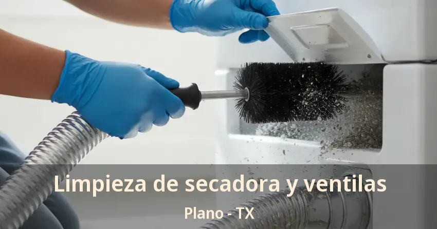 Limpieza de secadora y ventilas Plano - TX Limpieza de secadora y ventilas Plano - TX