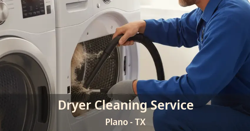 Dryer Cleaning Service Plano - TX