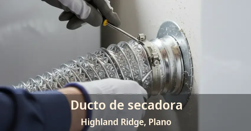 Ducto de secadora Highland Ridge, Plano - TX Ducto de secadora Highland Ridge, Plano - TX