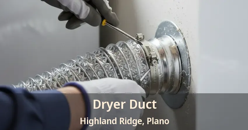 Dryer Duct Highland Ridge, Plano - TX