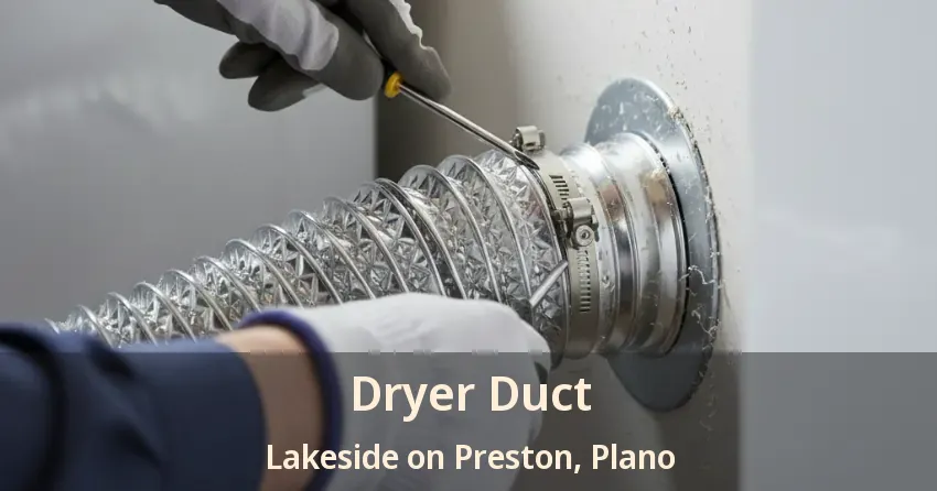 Dryer Duct Lakeside on Preston, Plano - TX
