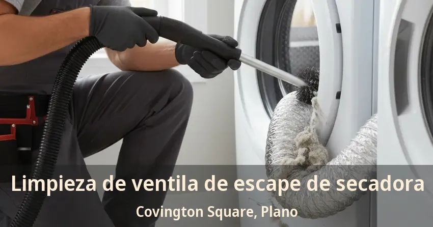 Limpieza de ventila de escape de secadora Covington Square, Plano - TX