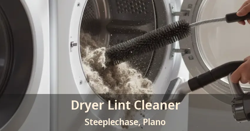 Dryer Lint Cleaner Steeplechase, Plano - TX