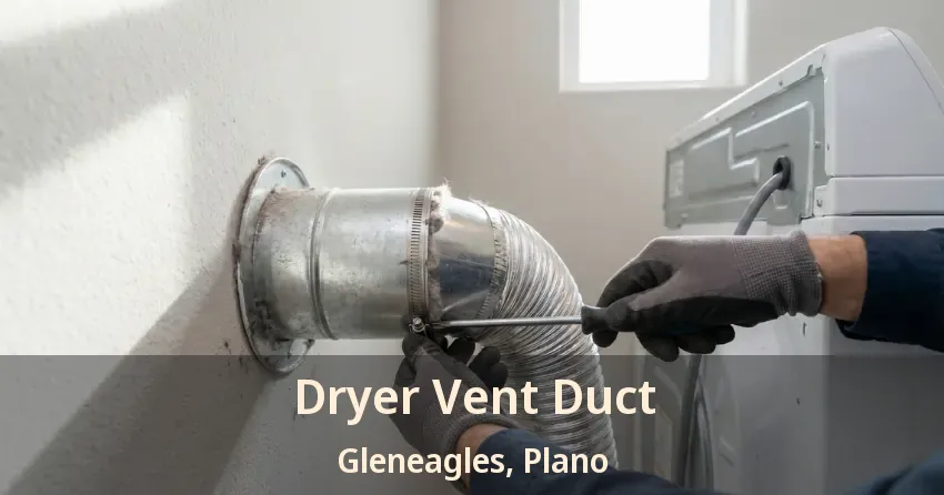 Dryer Vent Duct Gleneagles, Plano - TX Dryer Vent Duct Gleneagles, Plano - TX