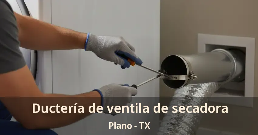 Ductería de ventila de secadora Plano - TX