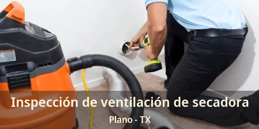 Inspección de ventilación de secadora Plano - TX