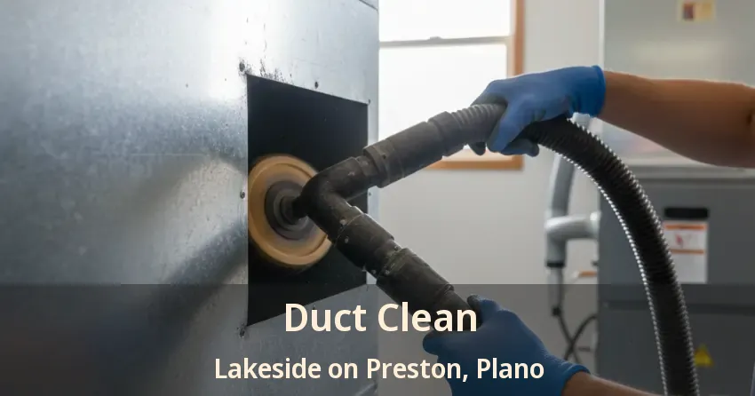 Duct Clean Lakeside on Preston, Plano - TX